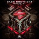 Bass Brotherz - Immortal