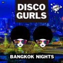 Disco Gurls - Bangkok Nights