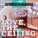 Fandoctor - Love the Ceiling