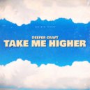 Deeper Craft - Take Me Higher