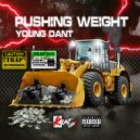 Young Dant - Pushing Weight
