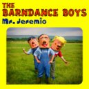 Barndance Boys - Mr Jeremio