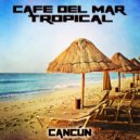Café del Mar Tropical - Cancun