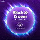 Block & Crown - You're A Freak