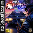 Shade K - Funk The Police