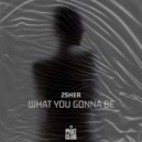 2Sher - What You Gonna Be
