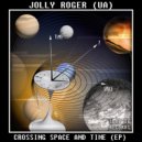 Jolly Roger (UA) - Crossing Space and Time II