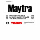 Maytra - The Wind Rises Late