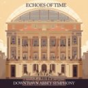 Downton Abbey Symphony - Passage of Time