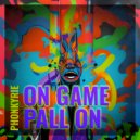 Phonkyrie - On Game Pall On