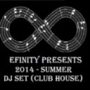 Efinity - 2014 Summer DJ Set -