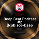 Dj Dumx - Deep Beat Podcast #2