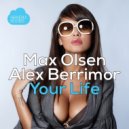 Max Olsen, Alex Berrimor - Your Life
