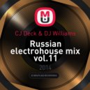 CJ Deck & DJ Williams - Russian electrohouse mix vol.11