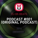 DJ OR-BEATS - Podcast #001