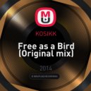 KOSIKK - Free as a Bird