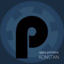 Sasha Primitive - Konstan