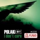 Polaki - I Dont Care