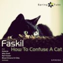Faskil - How To Confuse A Cat (Blood Groove & Kikis Remix)