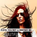 Pavel Velchev & Dmitriy Rs - Beautiful