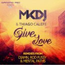 Mkdj & Thiago Calefe - Give Love