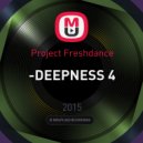 Project Freshdance - -DEEPNESS 4