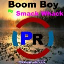 Smack Whack - Boom Boy