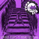 Disfunktional DJs - Serious Issues Ft Hydro Hellsing