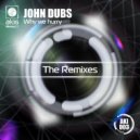 John Dubs - Why We Hurry