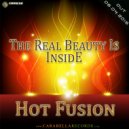 Hot Fusion - The Real Beauty Is Inside
