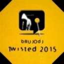 bRUJOdJ - Twisted