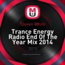 Steven White - Trance Energy Radio End Of The Year Mix 2014