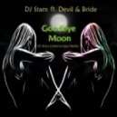 DJ Stam ft. Devil & Bride - Goodbyu Moon