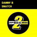 Danny B - Snatch