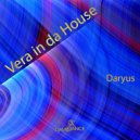 Daryus - Vera In Da House