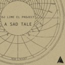 Dj Lime El Project - A Sad Tale