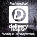 Fashion Beat - Running In The Rain (DJ Favorite & Andrew Rock Progressive Remix)