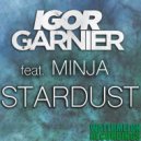 Igor Garnier - Stardust feat. Minja