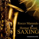 Rocco Marando & Homar Rossi - Saxing