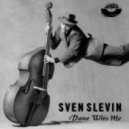 Sven Slevin - Dance With Me