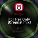 Dimilyan - For Her Only