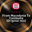 Barney DJ - From Macedonia To Cambodia