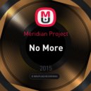 Meridian Project - No More