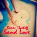 Roman Tkachoff - Sand Love