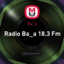 Ba_a - Radio Ba_a 18.3 Fm