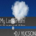 DJ YUCSON - My Last Dream