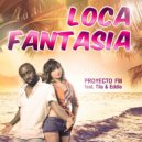 Proyecto FM - Loca Fantasia Feat. Tila & Eddie