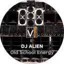 Dj Alien - Old School Energy
