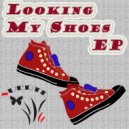 Mark Canton & John Tessitore - Looking My Shoes
