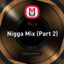 Ba_a - Nigga Mix